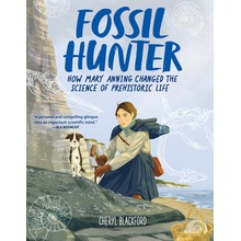 Fossil Hunter How Mary Anning Changed the Science of Prehistoric Life - Blackford Cheryl