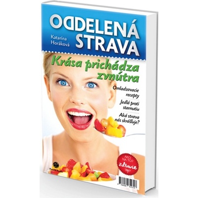 Oddelená strava - Krása prichádza zvnútra - Katarína Horáková