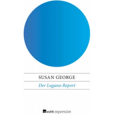 Der Lugano-Report | Susan George, Ulrike Bischoff