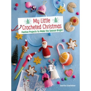 My Little Crocheted Christmas | Doerthe Eisterlehner (2019)
