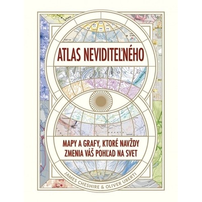 Atlas neviditeľného - James Cheshire, Oliver Uberti
