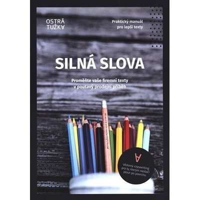 Silná slova - Proměňte firemní texty v poutavý prodejní příběh - Petra Rybková