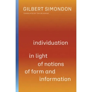 Individuation in Light of Notions of Form and Information | Gilbert Simondon (ISBN: 9780816680023)