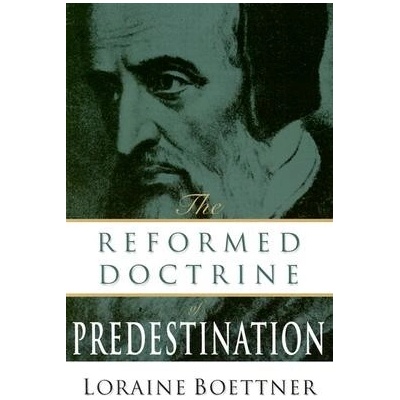 Reformed Doctrine of Predestination Boettner LorainePaperback