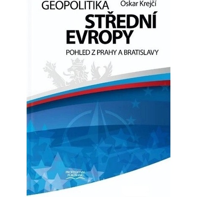 Geopolitika střední Evropy - Pohled z Prahy a Bratislavy