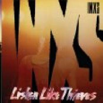 INXS Listen Like Thieves (2011 Remaster)