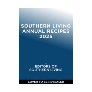 Southern Living 2025 Annual Recipes | 2025 (ISBN: 9781419788123)