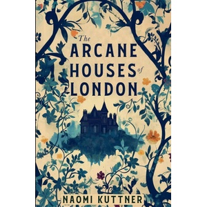 The Arcane Houses of London | Naomi Kuttner (ISBN: 9798224852529)