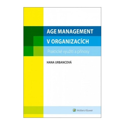Age management, praktické využití a přínosy - Hana Urbancová