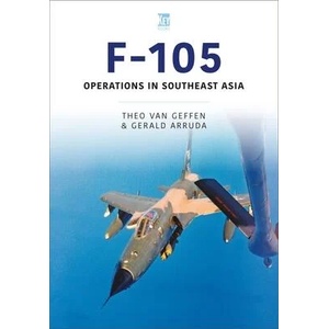 Republic F-105 Thunderchief | Theo van Geffen, Gerald Arruda (ISBN: 9781802822434)