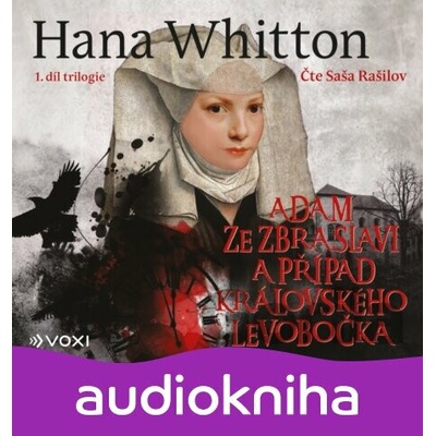 Adam ze Zbraslavi a případ královského levobočka - Hana Whitton