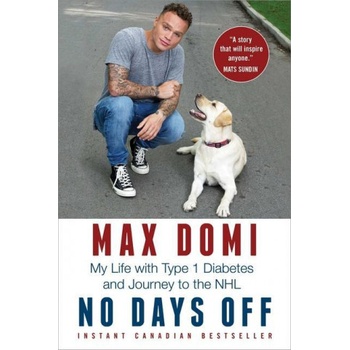 No Days Off: My Life with Type 1 Diabetes and Journey to the NHL | Max Domi, Jim Lang