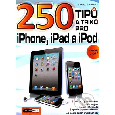 250 tipů a triků pro iPad, iPhone a iPod - Klatovský Karel