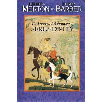 Travels and Adventures of Serendipity | Robert K. Merton