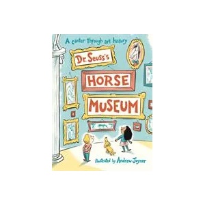 Dr. Seuss's Horse Museum | Dr. Seuss (ISBN: 9780241425732)