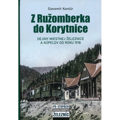 Z Ružomberka do Korytnice - Slavomír Kontúr