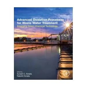 Advanced Oxidation Processes for Wastewater Treatment | Suresh Ameta (ISBN: 9780128104996)