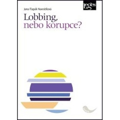 Lobbing, nebo korupce? - Tlapák Navrátilová Jana