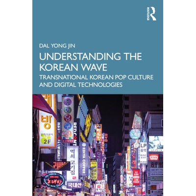 Understanding the Korean Wave | Yong Jin, Dal