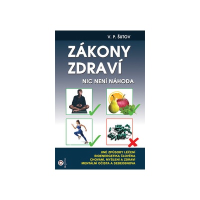 Zákony zdraví - Nic není náhoda - V. P. Šutov