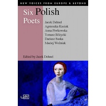 Six Polish Poets - Dehnel Jacek