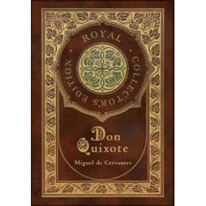 Don Quixote (Royal Collector's Edition) (Case Laminate Hardcover with Jacket) | Miguel De Cervantes (ISBN: 9781774378625)