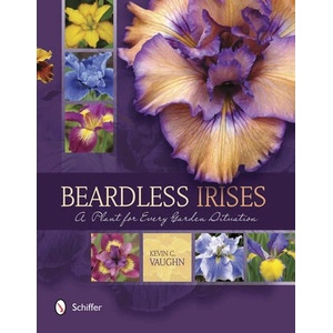 Beardless Irises: A Plant for Every Garden Situation | Kevin C. Vaughn (ISBN: 9780764349065)