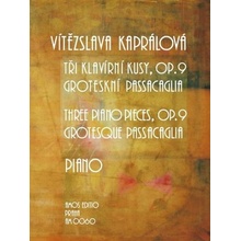 Vítězslava Kaprálová Tri klavírne kusy Op.9 + Groteskné Passacaglia