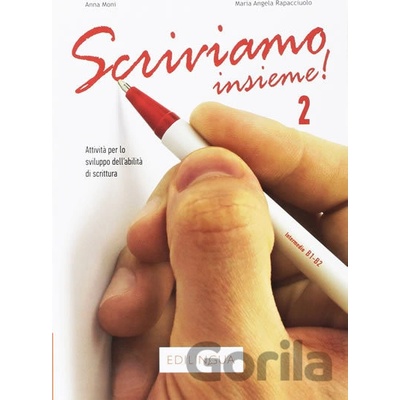 Scriviamo insieme 2 - Anna Moni, Maria Angela Rapacciuolo