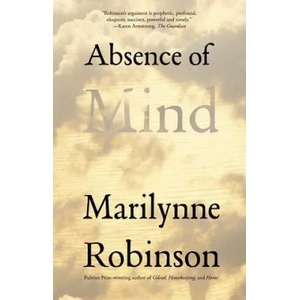 Absence of Mind | Marilynne Robinson (ISBN: 9780300171471)