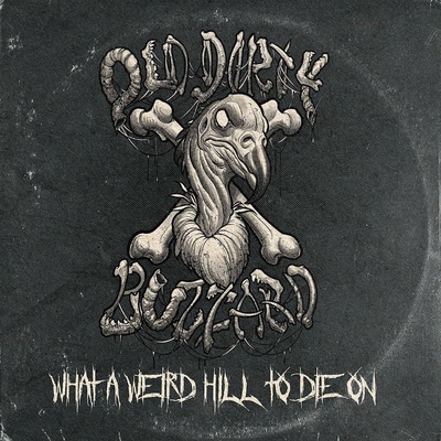 Old Dirty Buzzard - What A Weird Hill To Die On (LP) (8721018011551)