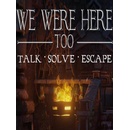 We Were Here Too