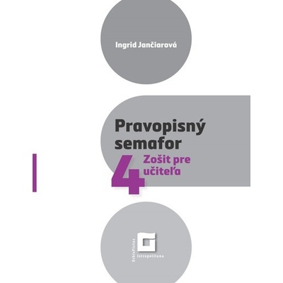 Pravopisný semafor 4 - Zošit pre učiteľa