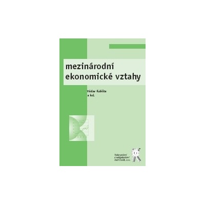 Mezinárodní ekonomické vztahy - Kubišta Václav a kolektiv