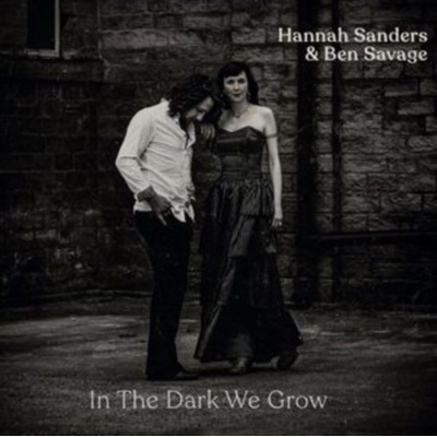 In the Dark We Grow Hannah Sanders & Ben Savage CD
