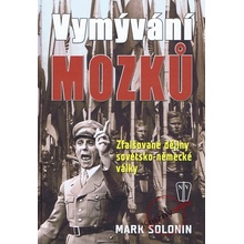 Vymývání mozků Zfalšované dějiny sovětsko-německé války - Mark Solonin