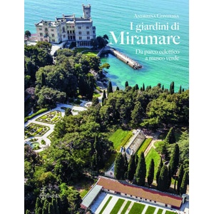 I giardini di Miramare. Da parco eclettico a museo verde | Andreina Contessa (ISBN: 9788822269911)