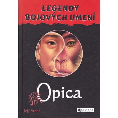 Legendy bojových umení - Opica | Jeff Stone, Mária Šrancová