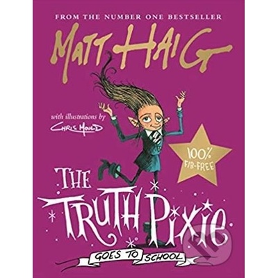 The Truth Pixie Goes to School - Matt Haig, Chris Mould ilustrácie