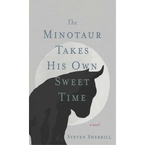 The Minotaur Takes His Own Sweet Time (ISBN: 9781958888162)