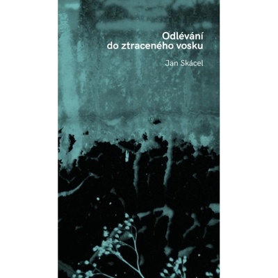 Odlévání do ztraceného vosku Moravská Bastei MOBA, s. r. o.