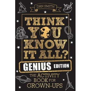 Think You Know It All? Genius Edition | Daniel Smith (ISBN: 9781789293050)