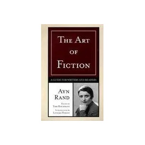 The Art of Fiction: A Guide for Writers and Readers | Ayn Rand, Leonard Peikoff, Tore Boeckmann (ISBN: 9780452281547)