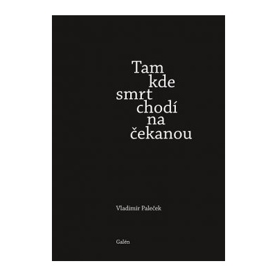 Tam kde smrt chodí na čekanou
