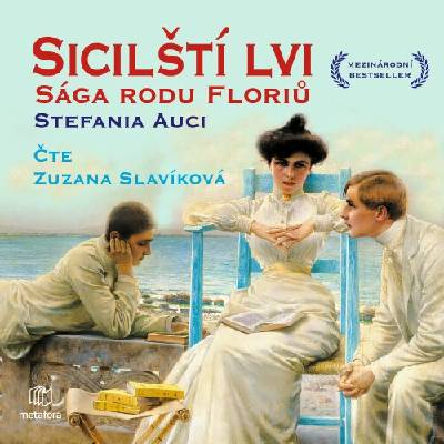 Sicilští lvi: Sága rodu Floriů. - Stefania Auci