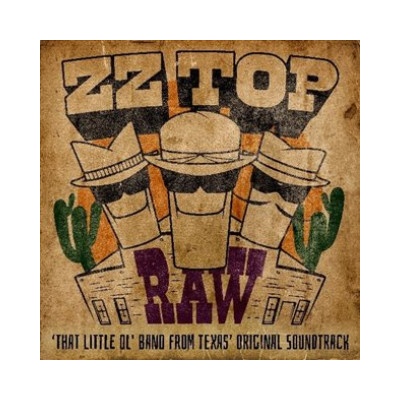 ZZ TOP - RAW - ‘THAT LITTLE OL\' BAND FROM TEXAS’ ORIGINAL SOUNDTRACK CD