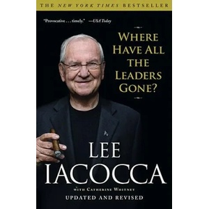 Where Have All the Leaders Gone? | Lee Iacocca, Catherine Whitney (ISBN: 9781416532491)