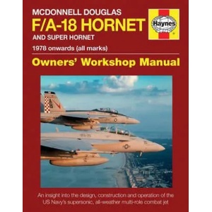 McDonnell Douglas F/A-18 Hornet And Super Hornet Owners' Workshop Manual (ISBN: 9781785210549)