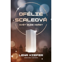 Ofélie Scaleová Svět bude hořet - Lena Kiefer