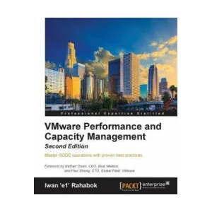 VMware Performance and Capacity Management - | Iwan Rahabok (ISBN: 9781785880315)